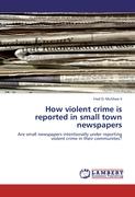 How violent crime is reported in small town newspapers