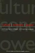 Culture, Economy, Power: Anthropology as Critique, Anthropology as Praxis