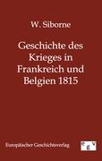 Geschichte des Krieges in Frankreich und Belgien 1815