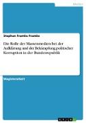 Die Rolle der Massenmedien bei der Aufklärung und der Bekämpfung politischer Korruption in der Bundesrepublik