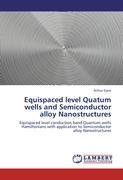 Equispaced level Quatum wells and Semiconductor alloy Nanostructures