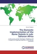 The Domestic Implementation of the Rome Statute in sub-Saharan Africa