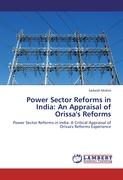 Power Sector Reforms in India: An Appraisal of Orissa's Reforms