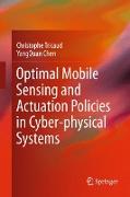 Optimal Mobile Sensing and Actuation Policies in Cyber-Physical Systems