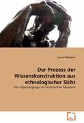 Der Prozess der Wissenskonstruktion aus ethnologischer Sicht