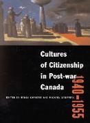 Cultures of Citizenship in Post-war Canada, 1940 - 1955