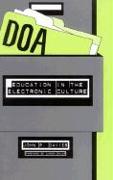 DOA: Education in the Electronic Culture