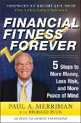 Financial Fitness Forever: 5 Steps to More Money, Less Risk, and More Peace of Mind