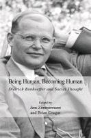 Being Human, Becoming Human: Dietrich Bonhoeffer and Social Thought