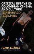 Critical Essays on Colombian Cinema and Culture