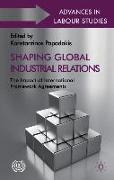 Shaping Global Industrial Relations