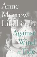 Against Wind and Tide: Letters and Journals, 1947-1986