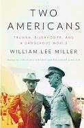 Two Americans: Truman, Eisenhower, and a Dangerous World