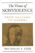 The Virtue of Nonviolence: From Gautama to Gandhi