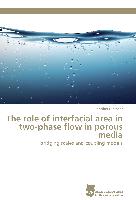 The role of interfacial area in two-phase flow in porous media