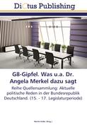 G8-Gipfel. Was u.a. Dr. Angela Merkel dazu sagt