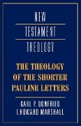 The Theology of the Shorter Pauline Letters