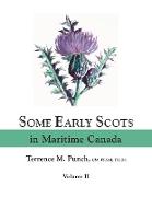 Some Early Scots in Maritime Canada. Volume II