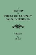 History of Preston County, West Virginia. in Two Volumes. Volume II