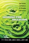 Leading for Inclusion: How Schools Can Build on the Strengths of All Learners
