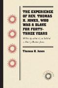 The Experience of Rev. Thomas H. Jones, Who Was a Slave for Forty-Three Years