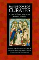 Handbook for Curates: A Late Medieval Manual on Pastoral Ministry