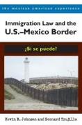 Immigration Law and the U.S.-Mexico Border: ¿sí Se Puede?