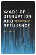 Wars of Disruption and Resilience: Cybered Conflict, Power, and National Security