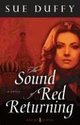 The Sound of Red Returning - A Novel