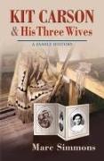 Kit Carson & His Three Wives