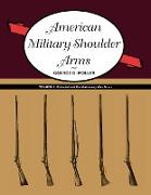 American Military Shoulder Arms, Volume I
