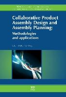 Collaborative Product Assembly Design and Assembly Planning : Methodologies and Applications