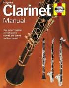 Clarinet Manual: How to Buy, Set Up and Maintain a Boehm System Clarinet