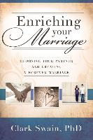 Enriching Your Marriage: Choosing Your Partner and Creating a Forever Marriage