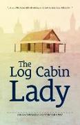 The Log Cabin Lady - An Anonymous Autobiography