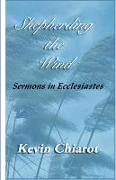 Shepherding the Wind: Sermons in Ecclesiastes