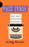 Past Tense: New and Selected Stories