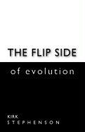 The Flip Side of Evolution