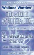 Special Edition: Wallace Wattles' the Science of Getting Rich & the Smartest Words Ever Spoken