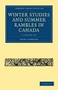 Winter Studies and Summer Rambles in Canada 3 Volume Paperback Set