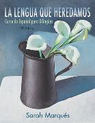 La Lengua Que Heredamos: Curso de Español Para Bilingã1/4es