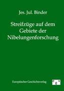 Streifzüge auf dem Gebiete der Nibelungenforschung