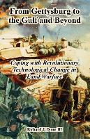 From Gettysburg to the Gulf and Beyond: Coping with Revolutionary Technological Change in Land Warfare