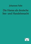 Die Hansa als deutsche See- und Handelsmacht