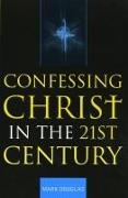 Confessing Christ in the Twenty-First Century