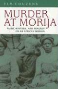 Murder at Morija: Faith, Mystery, and Tragedy on an African Mission