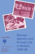 Women, Identity and Private Life in Britain, 1900-50