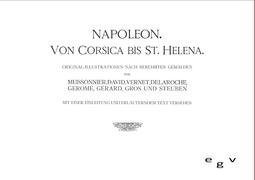Napoleon - Von Korsika bis St. Helena