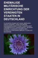 Ehemalige militärische Einrichtung der Vereinigten Staaten in Deutschland