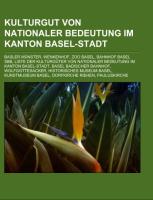 Kulturgut von nationaler Bedeutung im Kanton Basel-Stadt